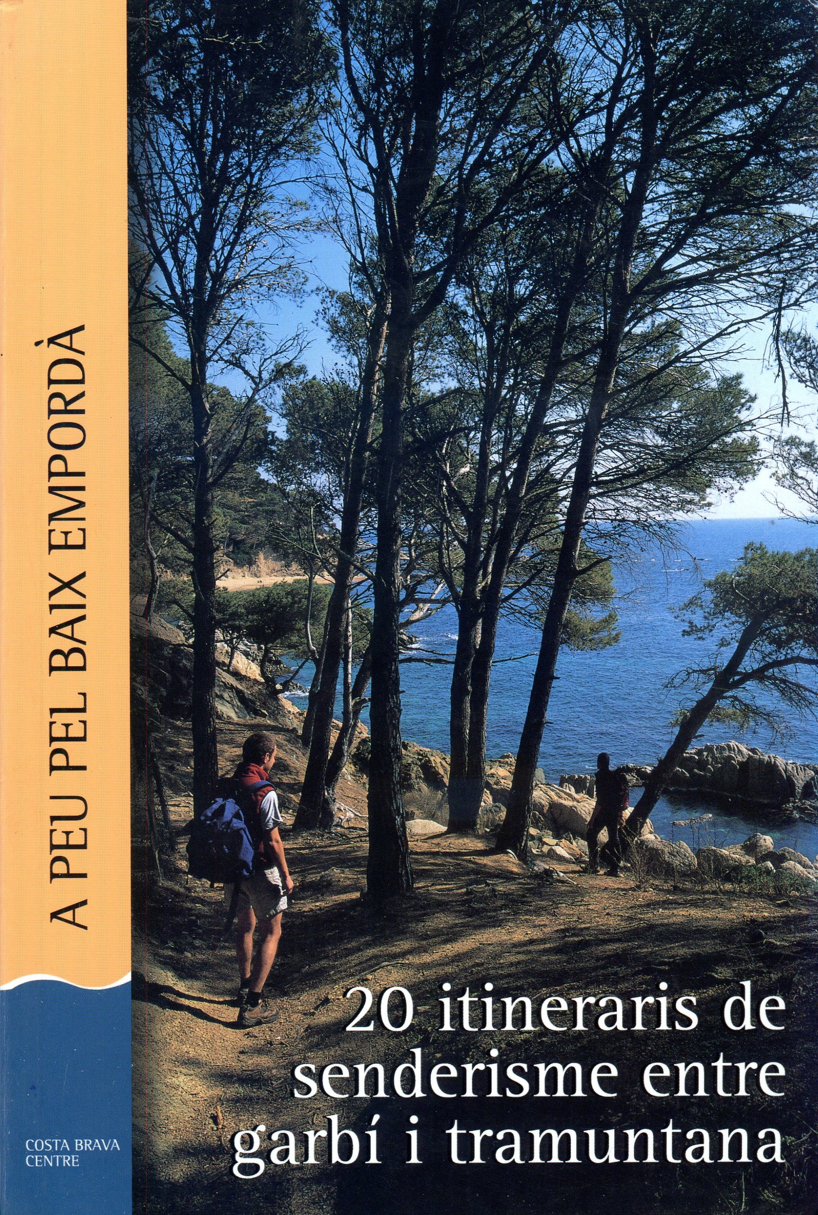 A peu pel Baix Empordà : 20 itineraris de senderisme entre garbí i tramuntana - Portada