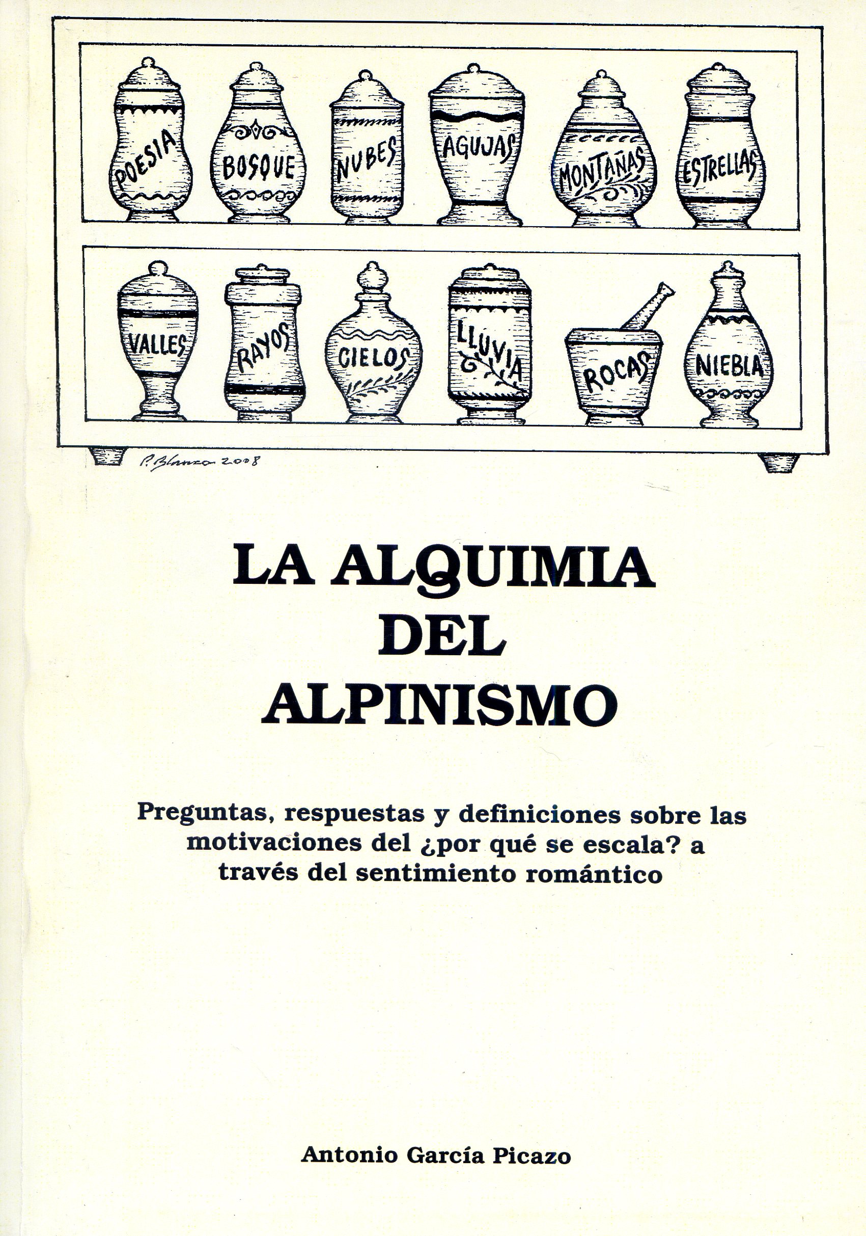 alquimia del alpinismo, La : Preguntas, respuestas y definiciones sobre las motivaciones del ¿por qué se escala? a través del sentimiento romántico - Portada