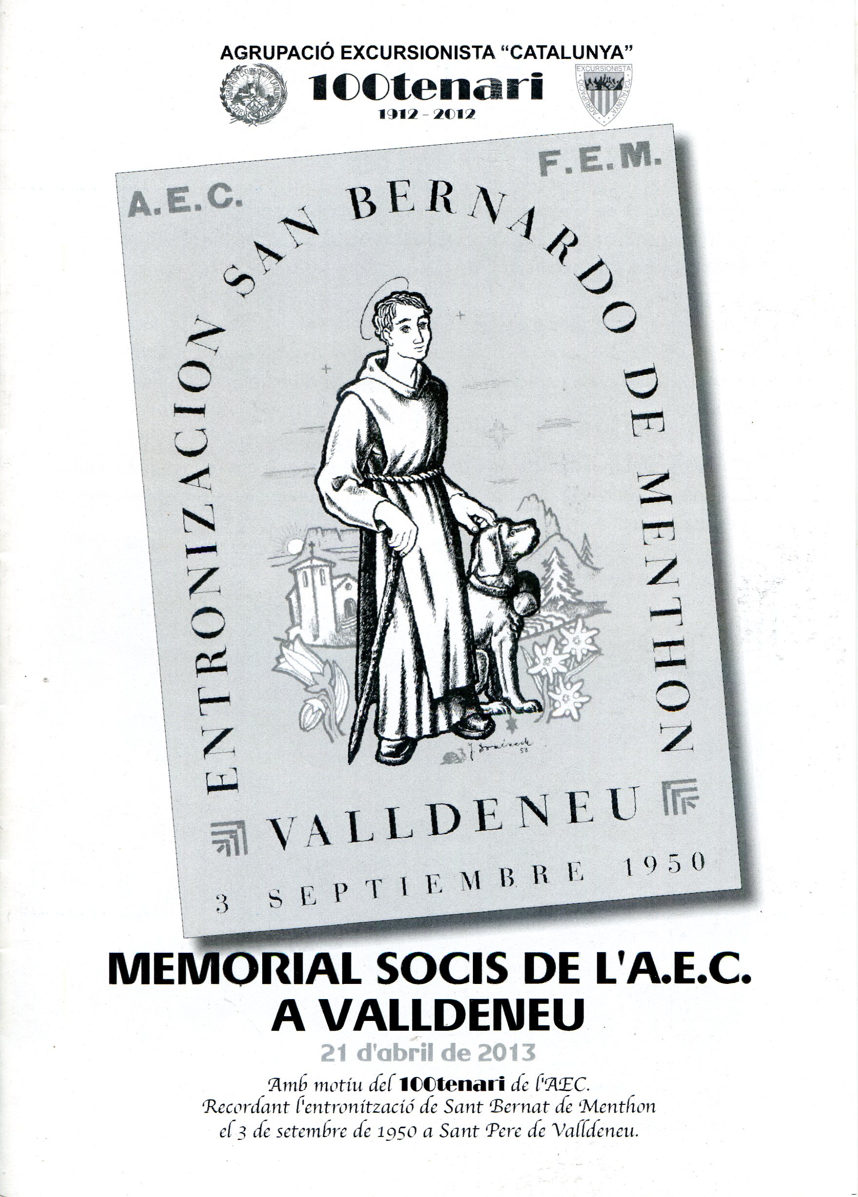 Memorial Socis de l'A.E.C. A Valldeneu : 21 d'abril de 2013 : Amb motiu del 100tenari de l'AEC. : Recordant l'entronització de Sant Bernat de Menthon el 3 de setembre de 1950 a Sant Pere de Valldeneu - Portada