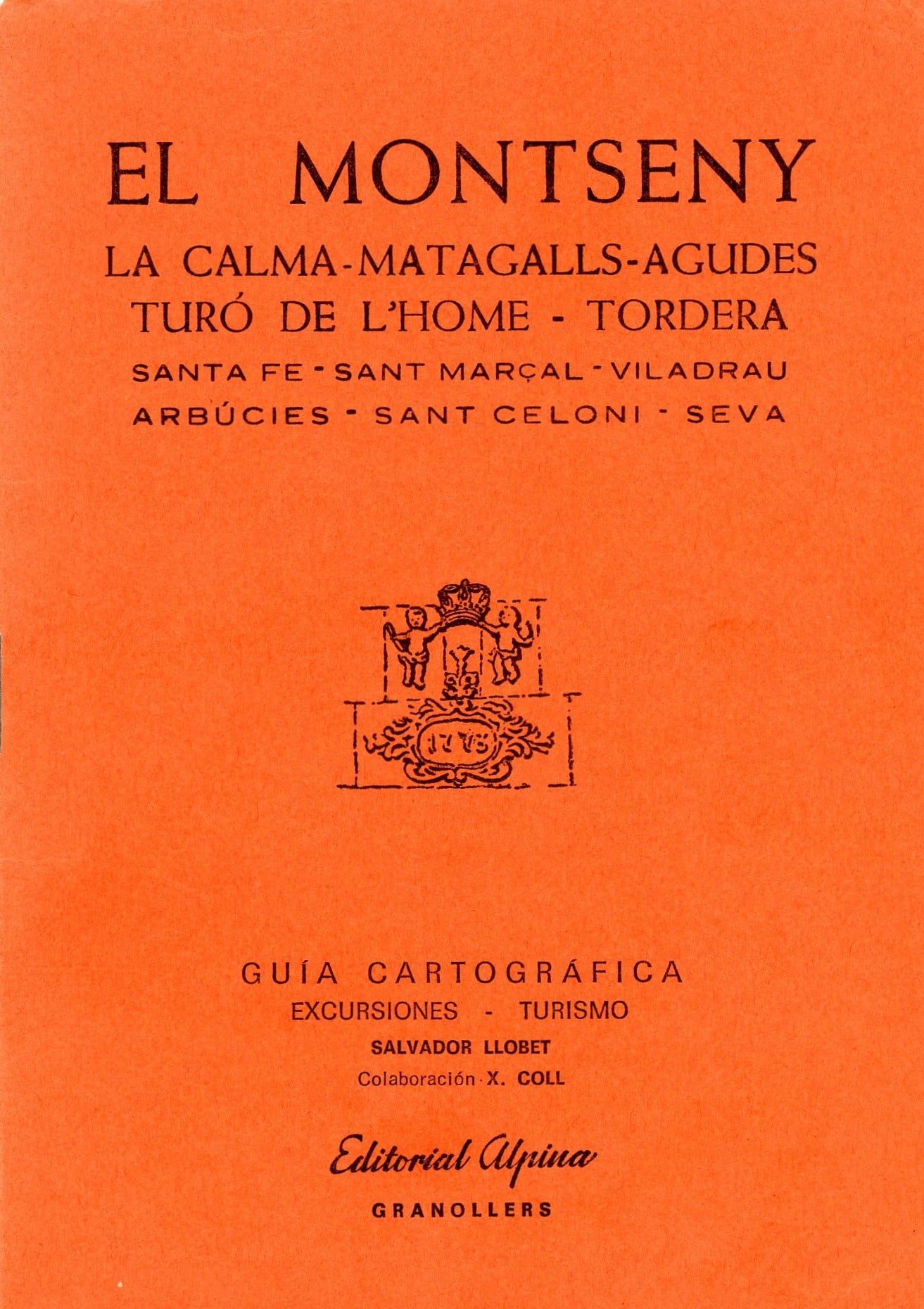 Montseny, El : La Calma - Maragalls - Agudes - Turó de l'Home - Tordera : Santa Fe - Sant Marçal - Viladrau - Arbúcies - Sant Celoni - Seva - Portada