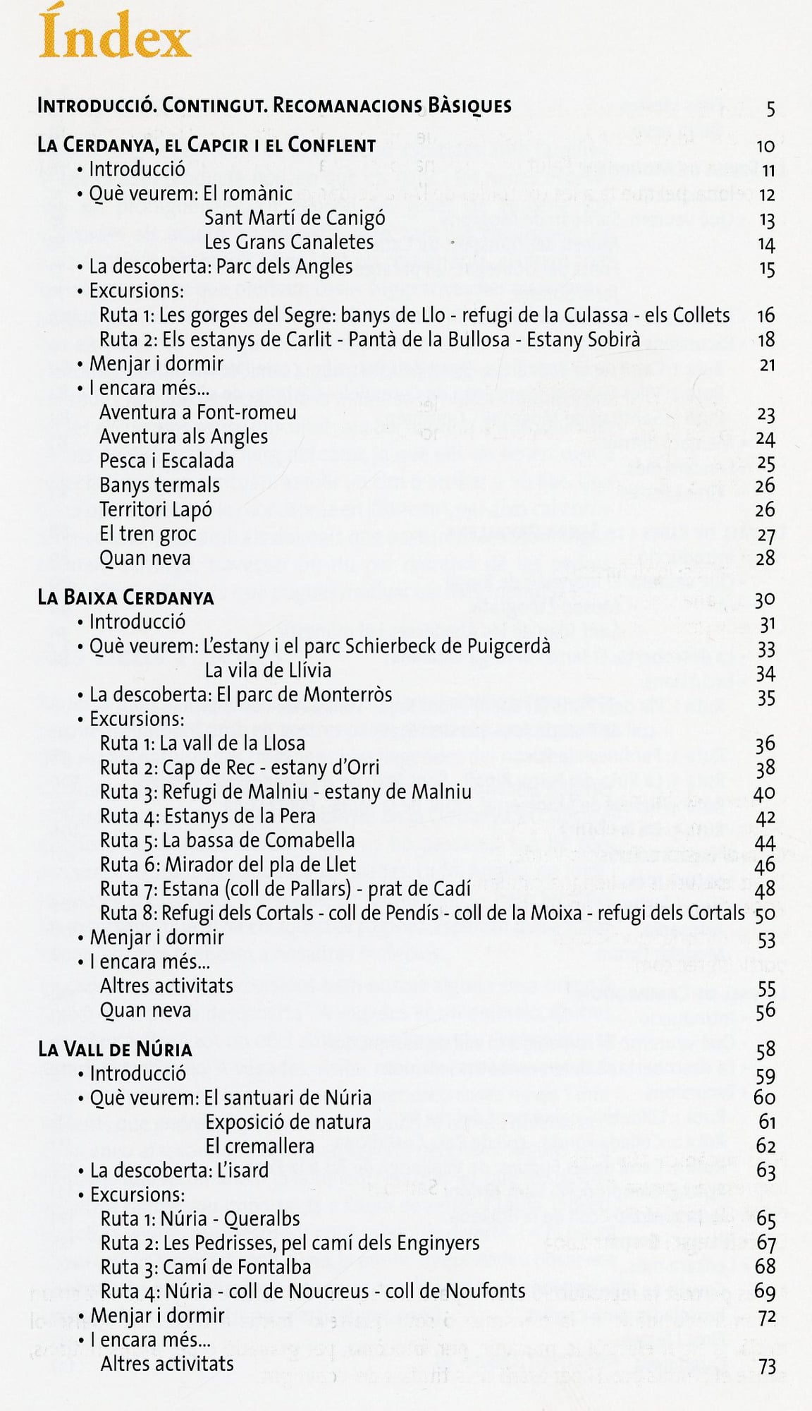 Sortides amb família : Excursions i activitats : Els Pirineus 2 : La Cerdanya, el Capcir i el Conflent, La Vall de Núria, La serra de Mogrony, La vall de Ribes i la Serra Cavallera, La vall de Camprodon. - Miniatura 2