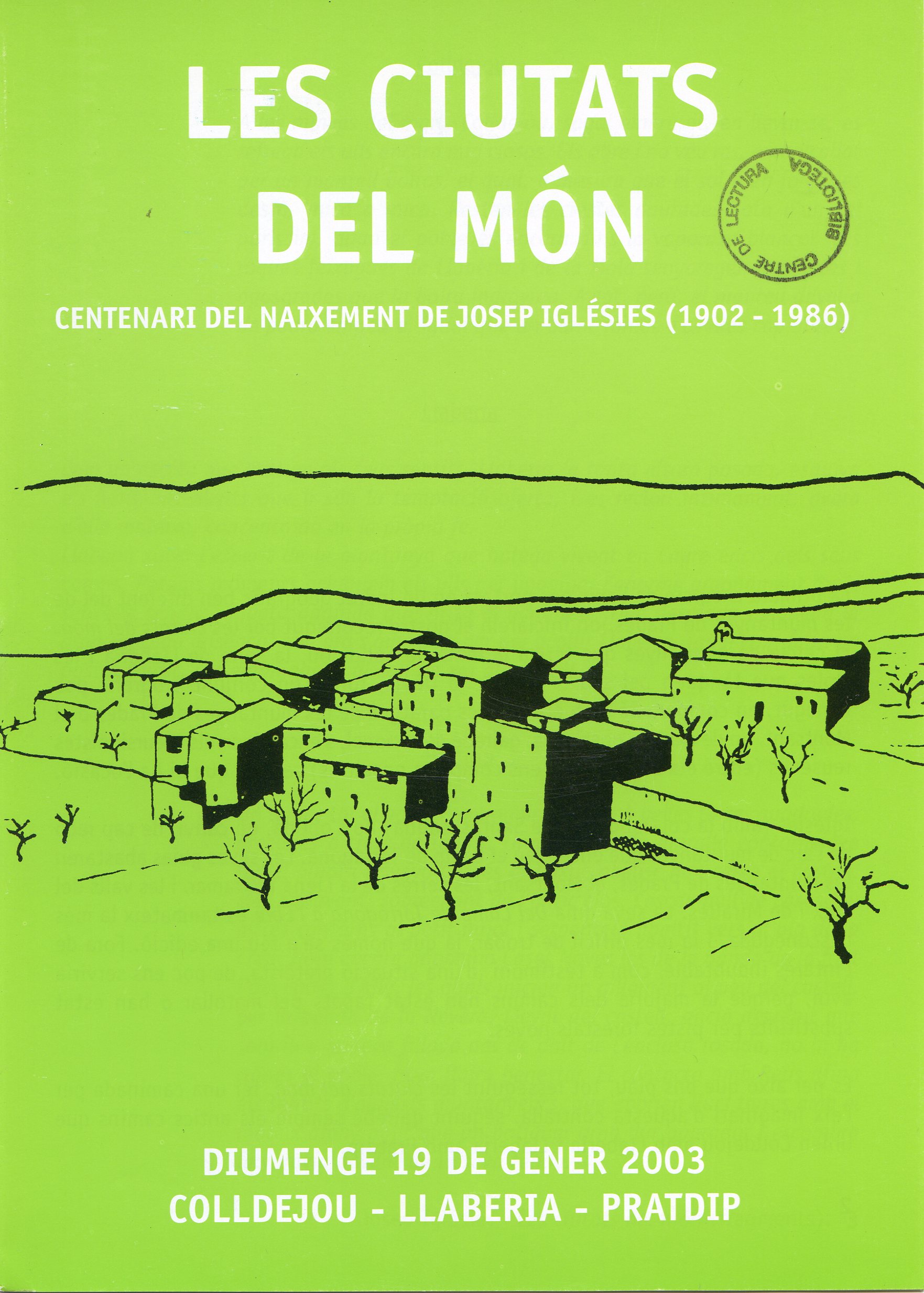 ciutats del món, Les : Centenari del naixement de Josep Iglésies (1902 - 1986) : Diumenge 19 de gener 2003 : Colldejou - Llaberia - Pratdip - Portada