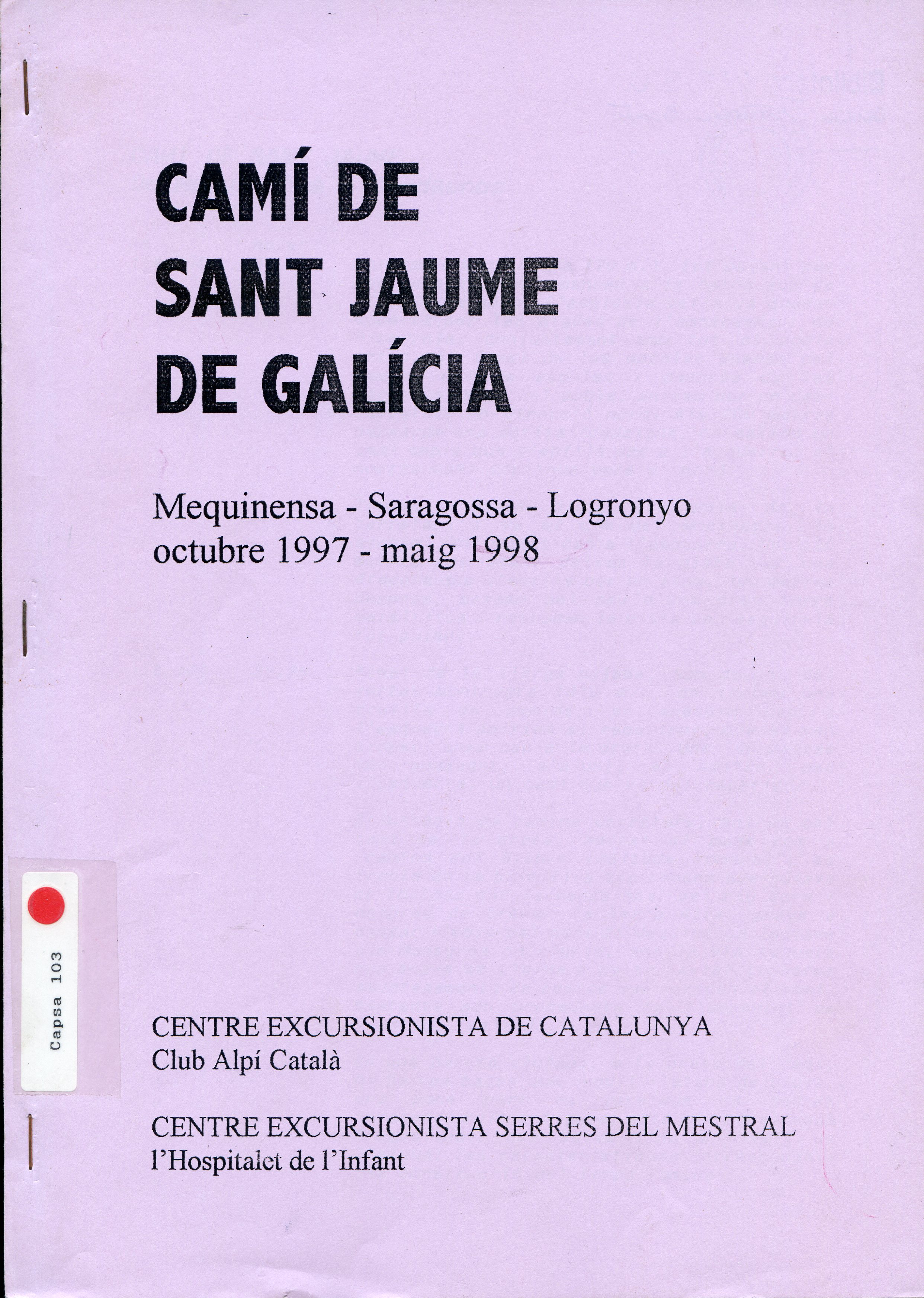 Camí de Sant Jaume de Galícia : Mequinença - Saragossa - Logronyo : octubre 1997 - Maig 1998 - Portada