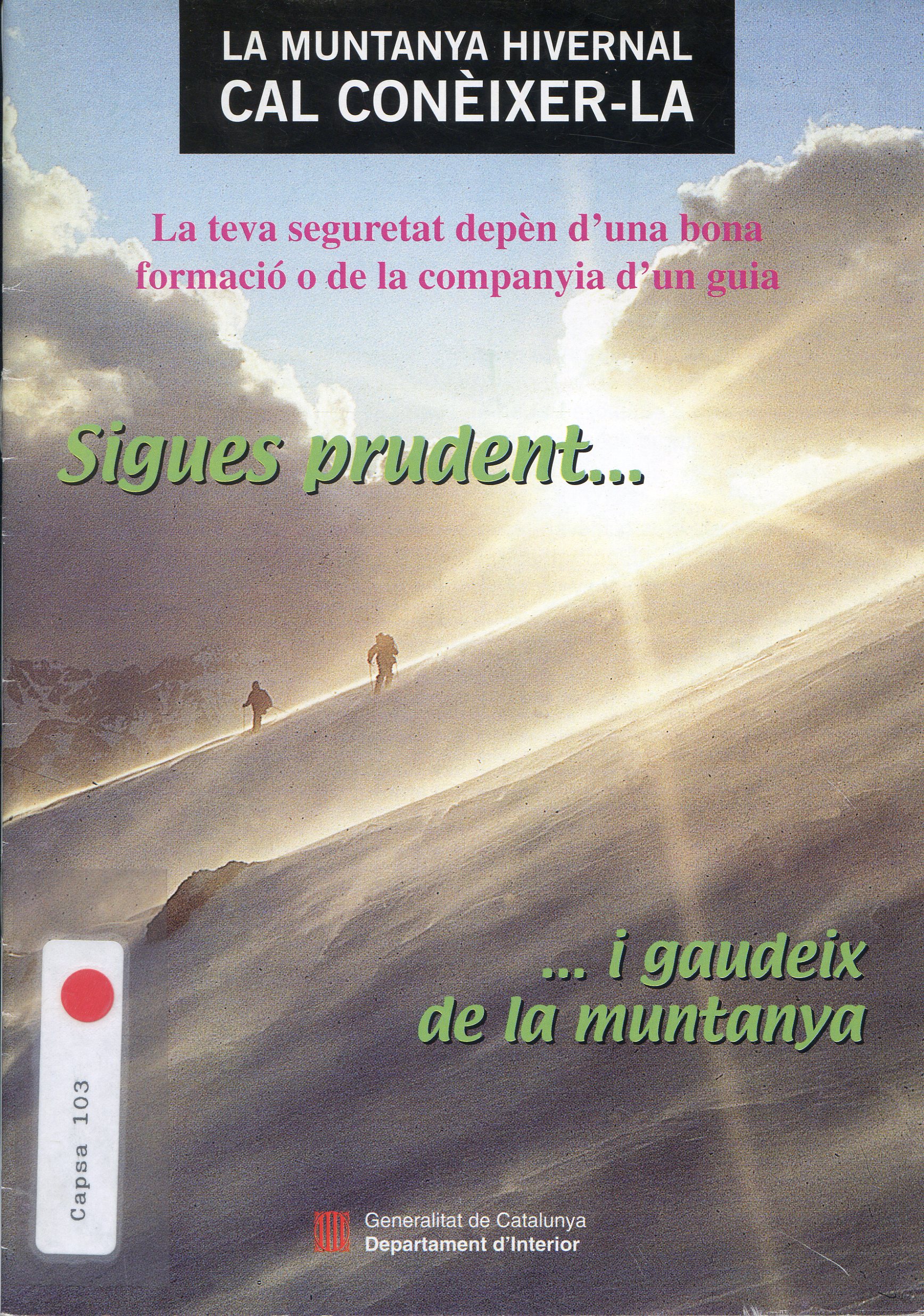 muntanya hivernal cal conèixer-la, La : La teva seguretat depèn d'una bona formació o de la companyia d'un guia : Sigues prudent…i gaudeix de la muntanya - Portada
