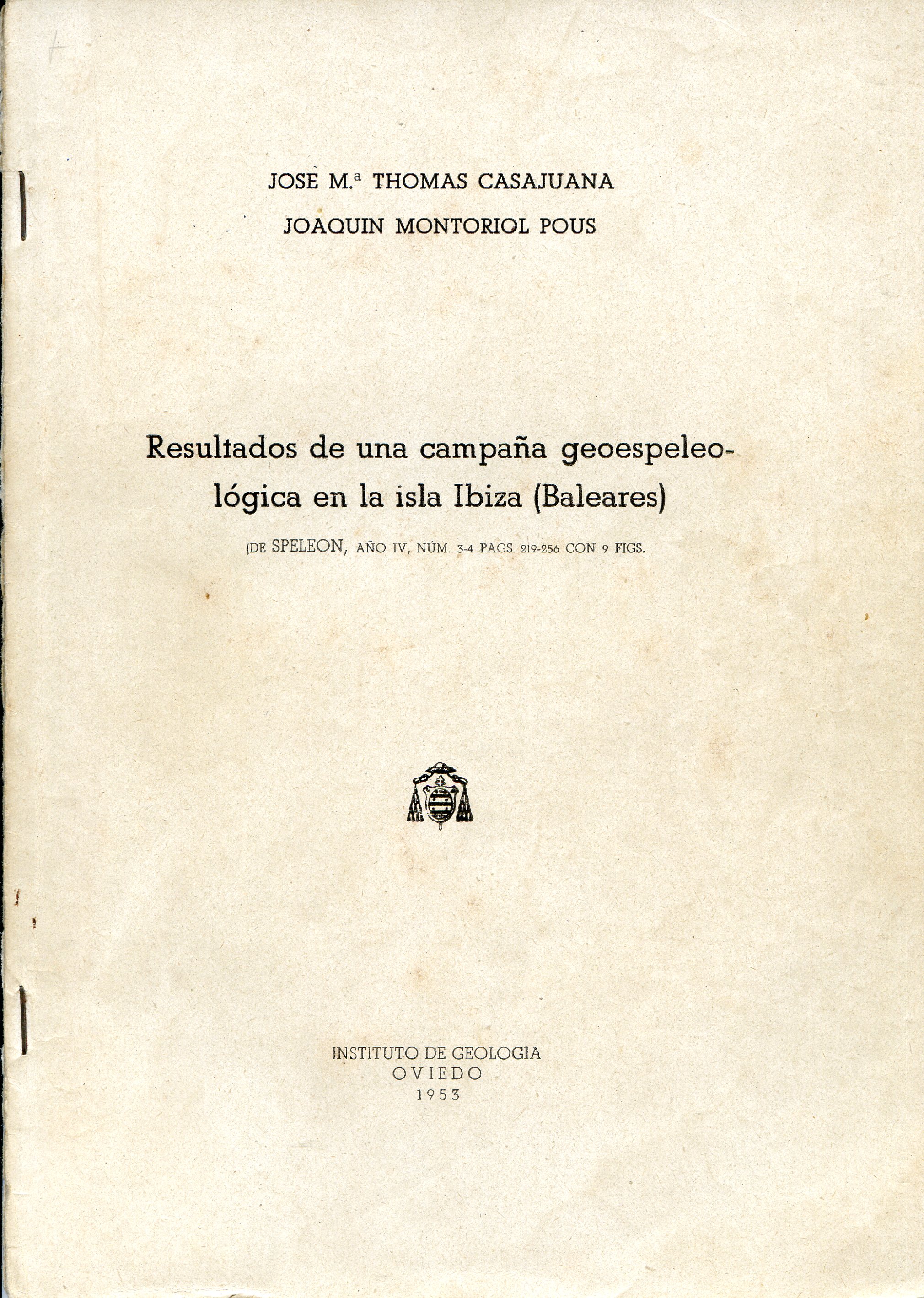 Resultados de una campaña geoespeleológica en la isla Ibiza (Baleares) : (De Speñeón, año IV, núm, 3-4 págs. 219-256 con 9 figs.) - Portada