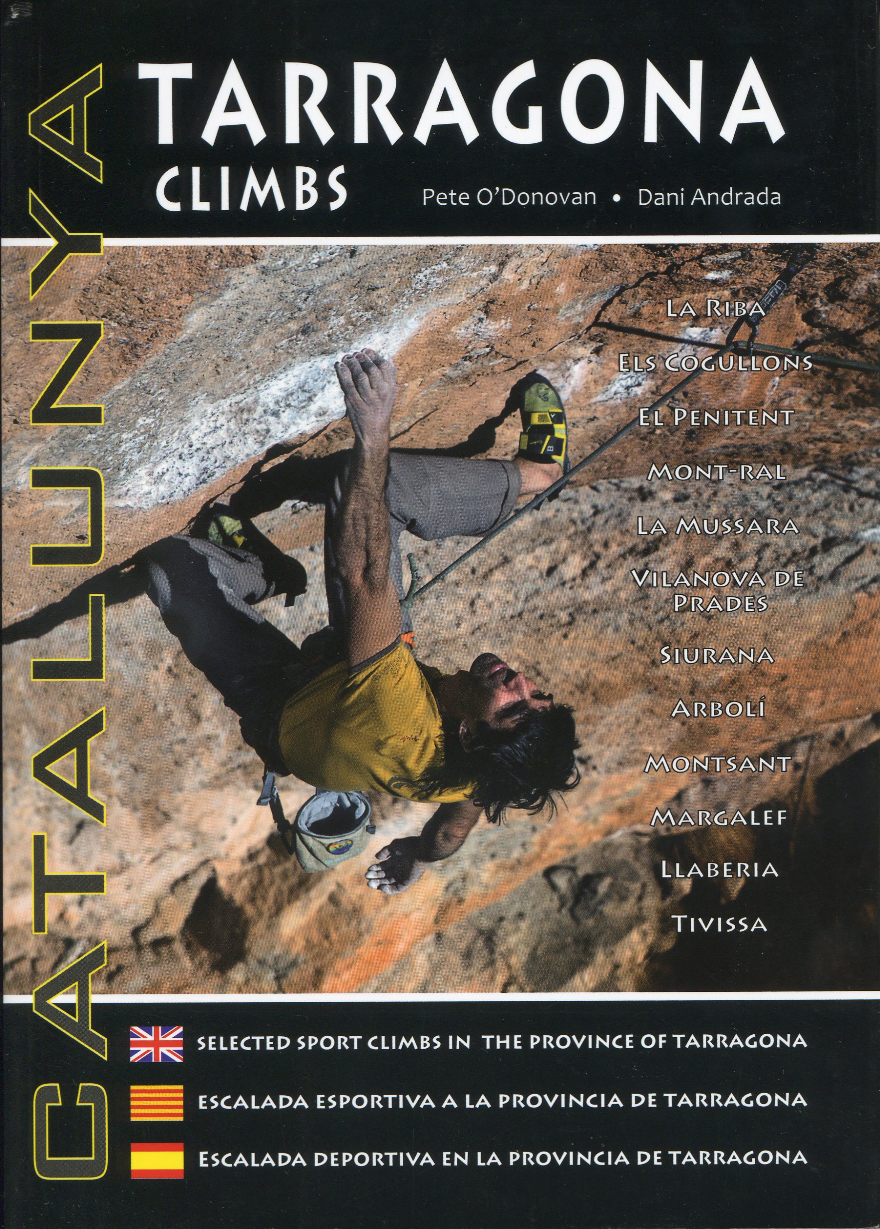 Catalunya : Tarragona Climbs : La Riba · Els Cogullons · El Penitent · Mont-ral · La Mussara · Vilanova de Prades · Siurana · Arbolí · Montsant · Margalef · Llaberia · Tivissa : Escalada esportiva a la província de Tarragona - Portada