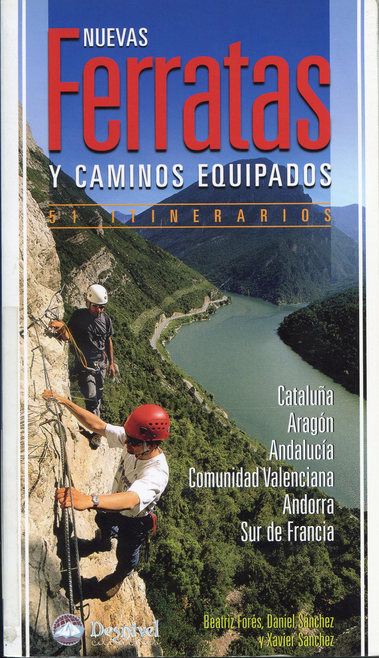 Nuevas ferratas y caminos equipados : 51 itinerarios Cataluña, Aragón, Andalucía, Comunidad Valenciana, Andorra, Sur de Francia - Portada