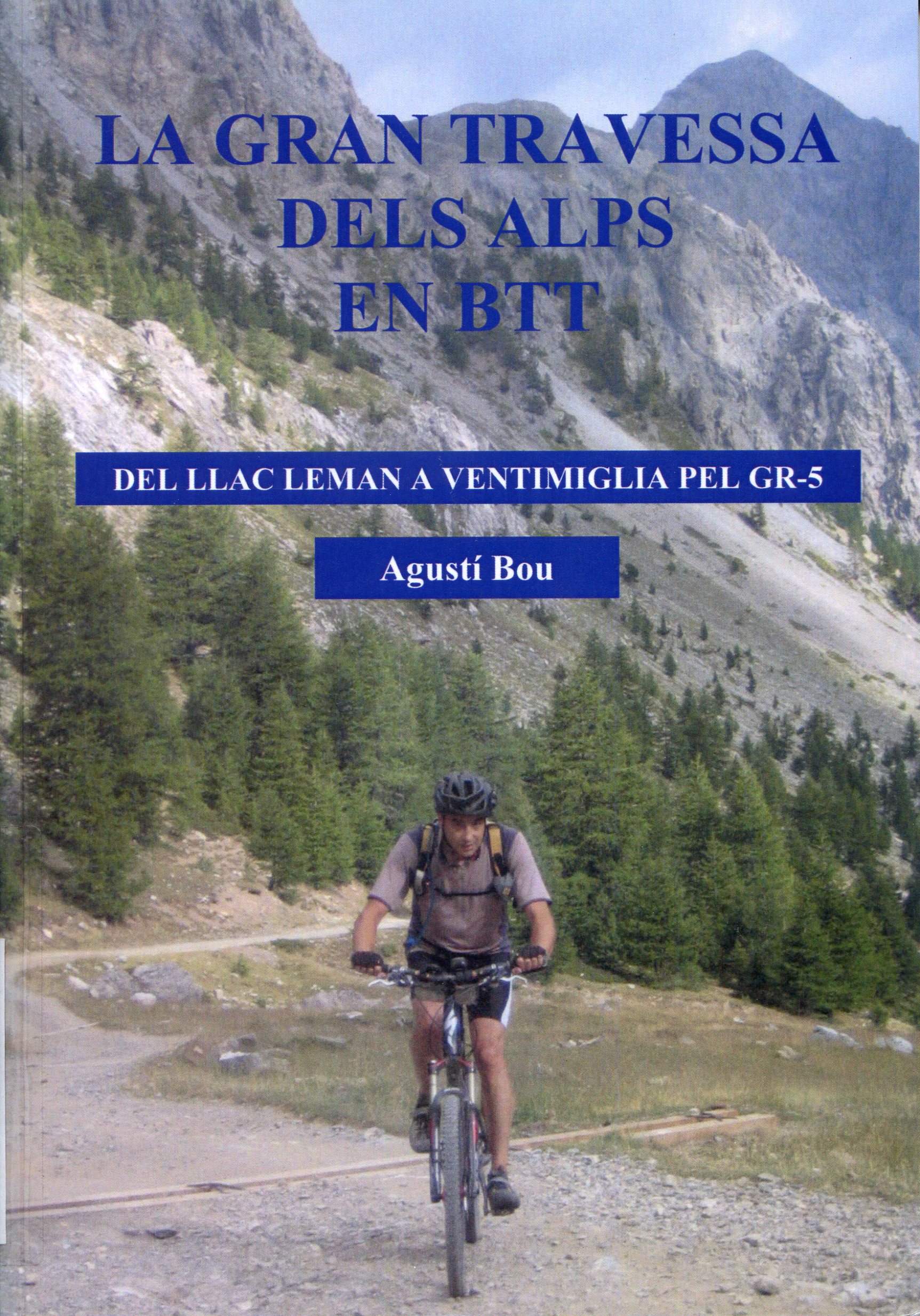 Gran Travessa dels Alps en BTT, La : Del Llac Leman a ventimiglia pel GR-5 - Portada