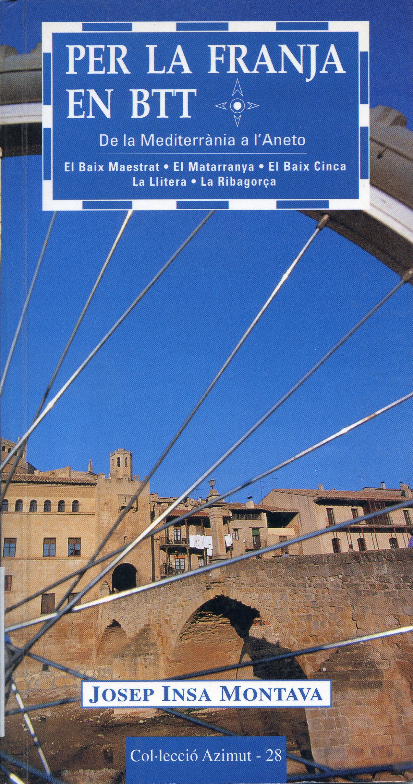 Per la Franja amb BTT : De la Mediterrània a l'Aneto. El Baix Maestrt·El Matarranya·El baix Cinca·La Llitera·La Ribagorça - Portada