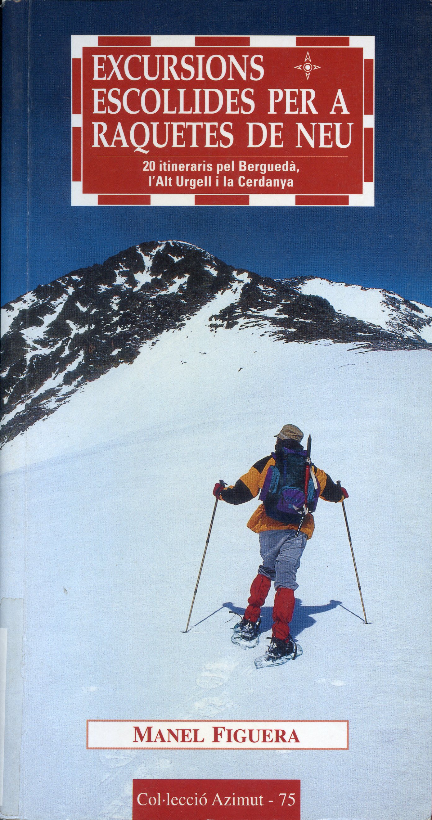 Excursions escollides per a raquetes de neu : 20 itineraris pel Berguedà, l'Alt Urgell i la Cerdanya - Portada
