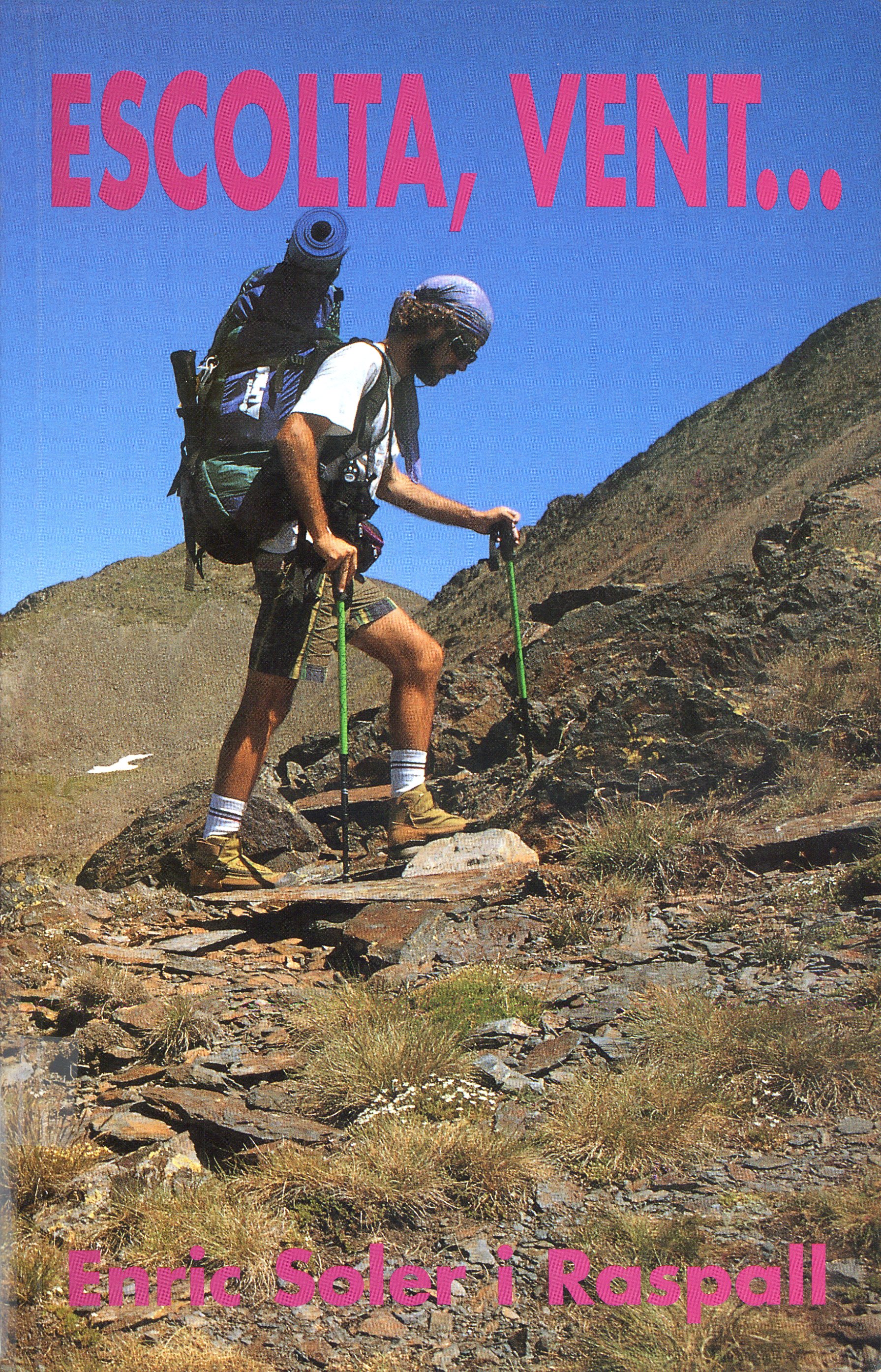 Escolta, vent... Anotacions del diari de la Travessada "Pas a Pas 1993". Cap de Creus-Cabo Fisterra 1600 km a peu i en solitari (Octubre 1993 - Juliol 1994) - Portada