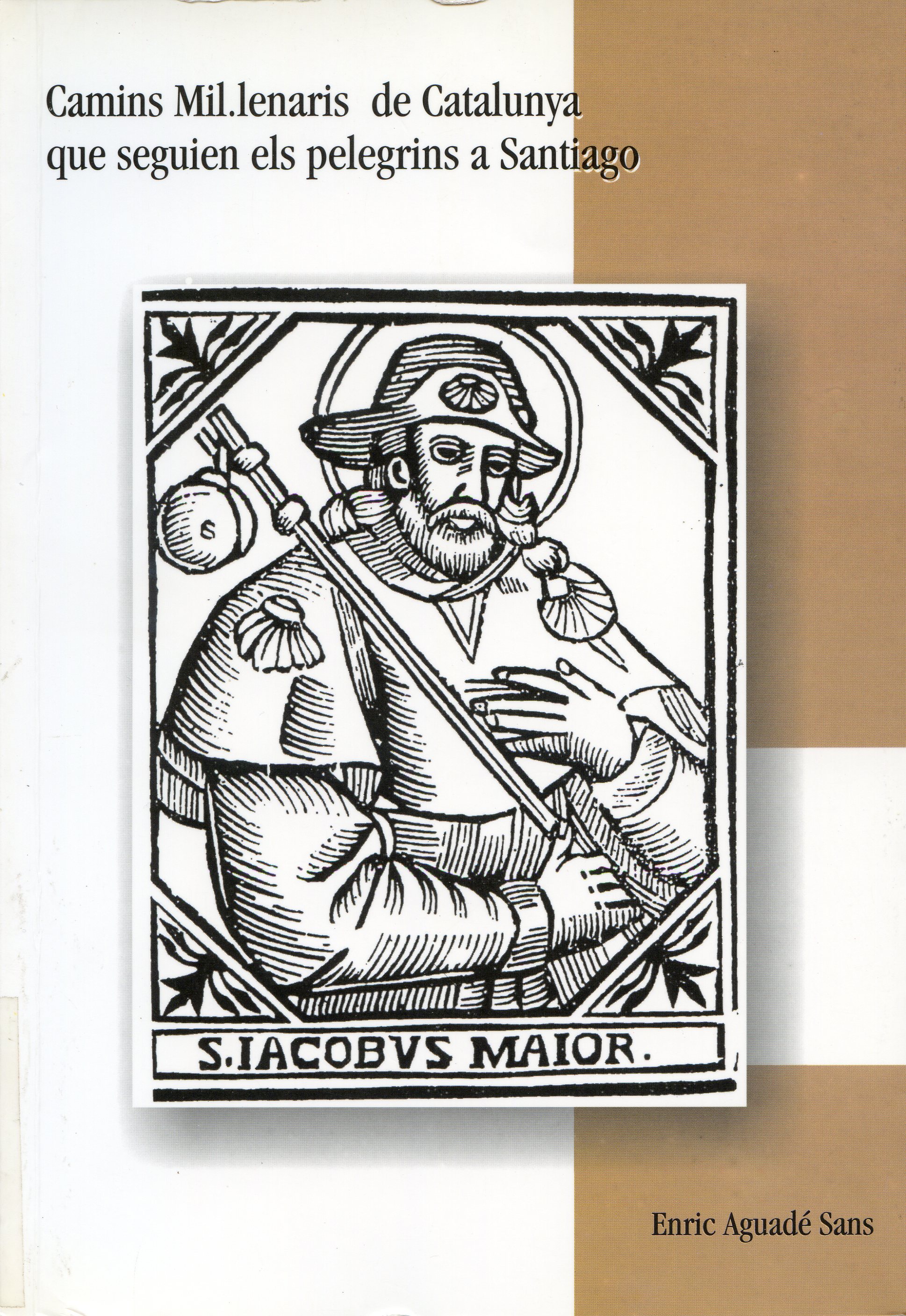 Camins mil·lenaris de Catalunya que seguien els pelegrins a Santiago i camins actuals a Santiago de Compostel·la des de Catalunya - Portada