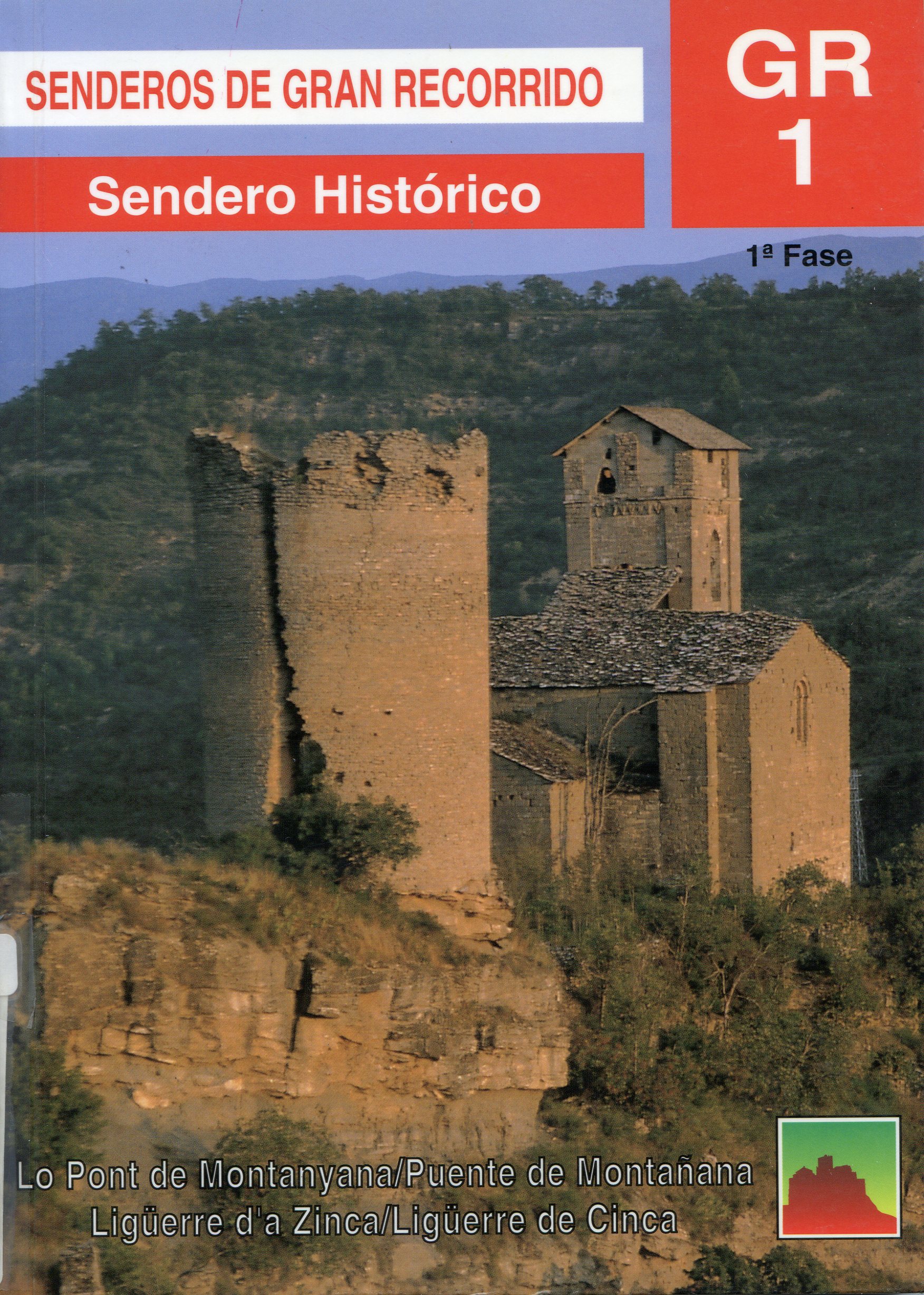 GR 1 : Sendero Histórico : Lo Pont de Montanyana / Puente de Montañana Ligüerre d'a Zincal/ Ligüerre de Cinca - Portada