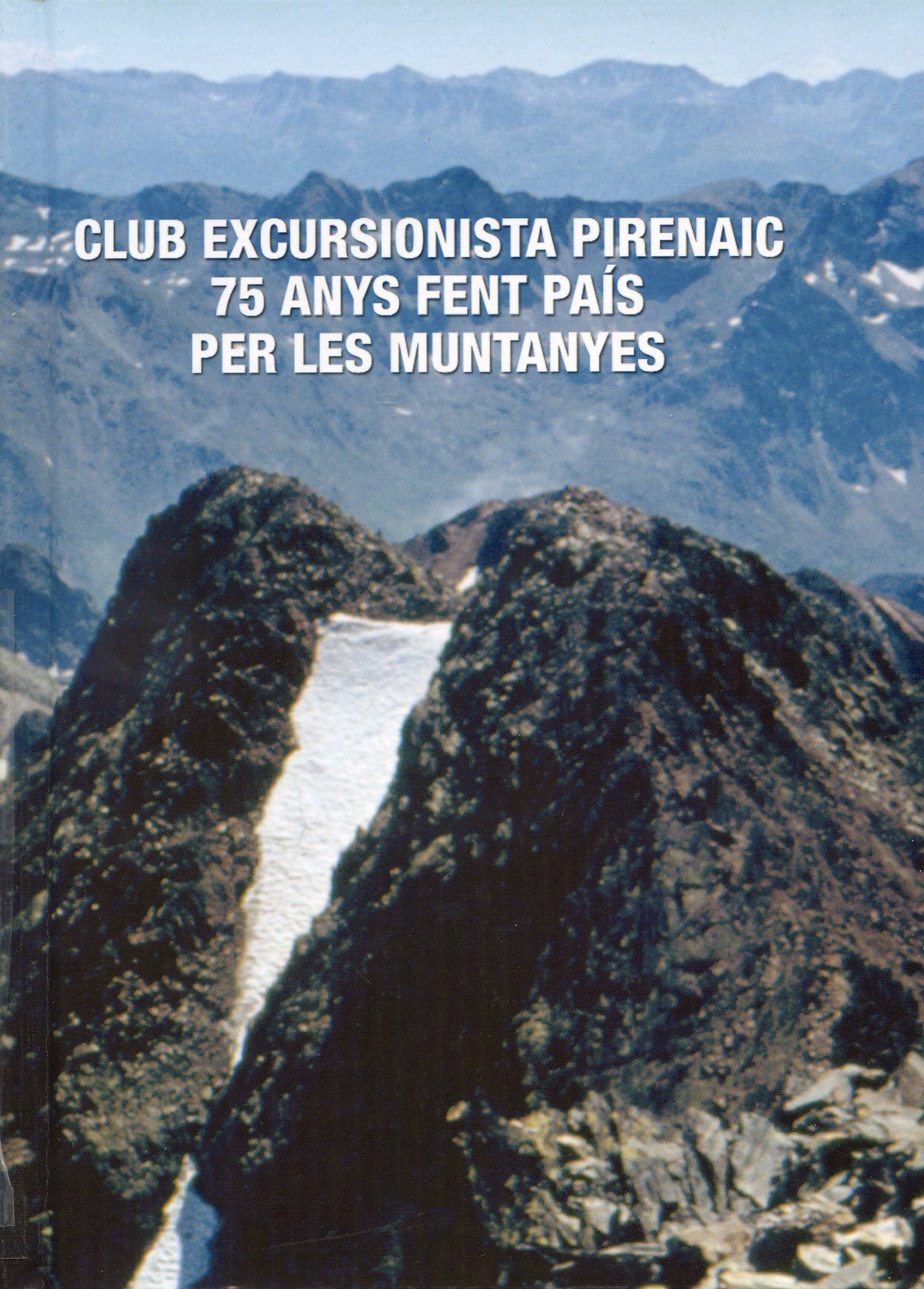 Club Excursionista Pirenaic 75 anys fent país per les muntanyes - Portada
