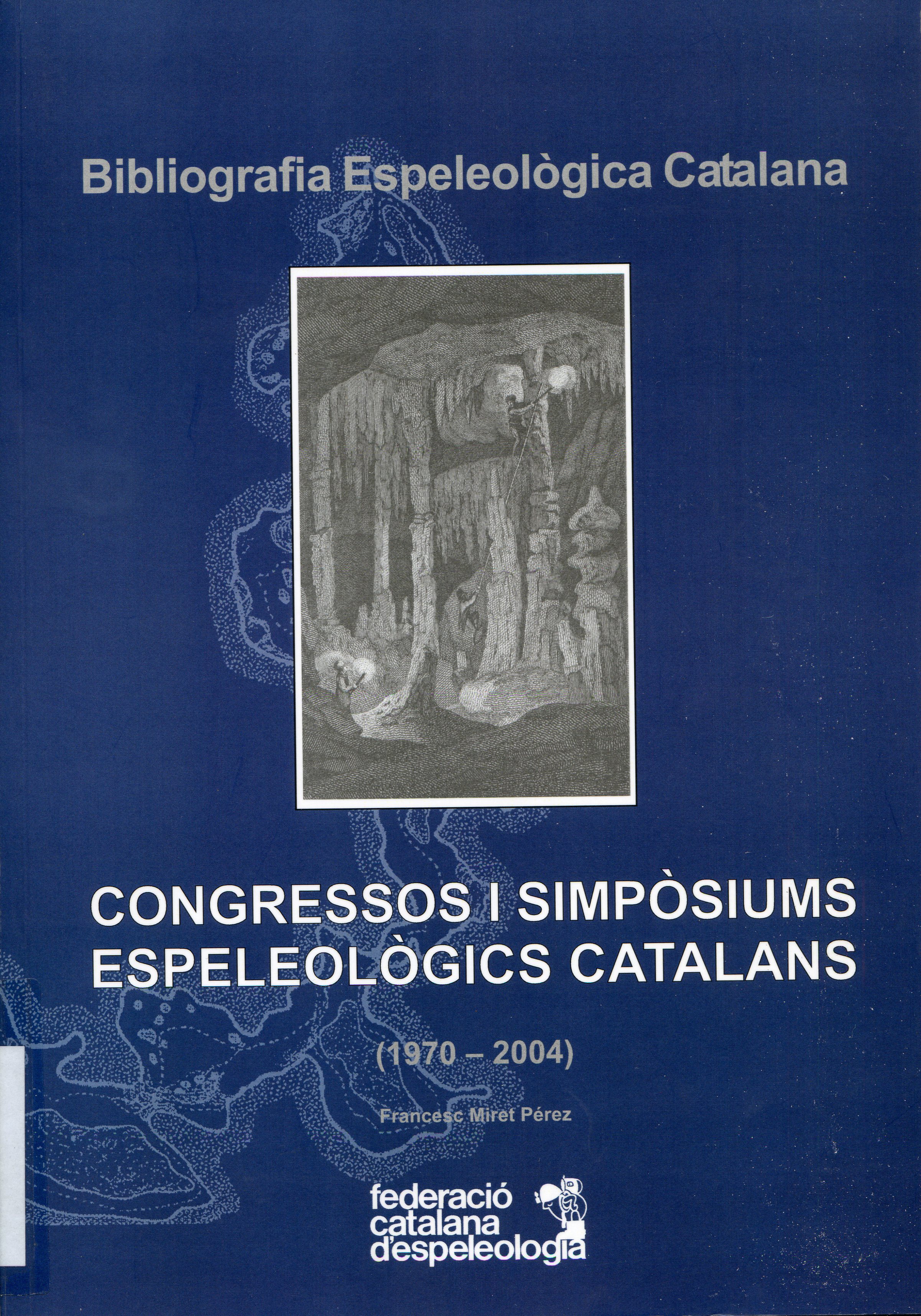 Bibliogradia Espeleològica Catalana : Congressos i simpòsiums espeleològics catalans (1970 - 2004) - Portada