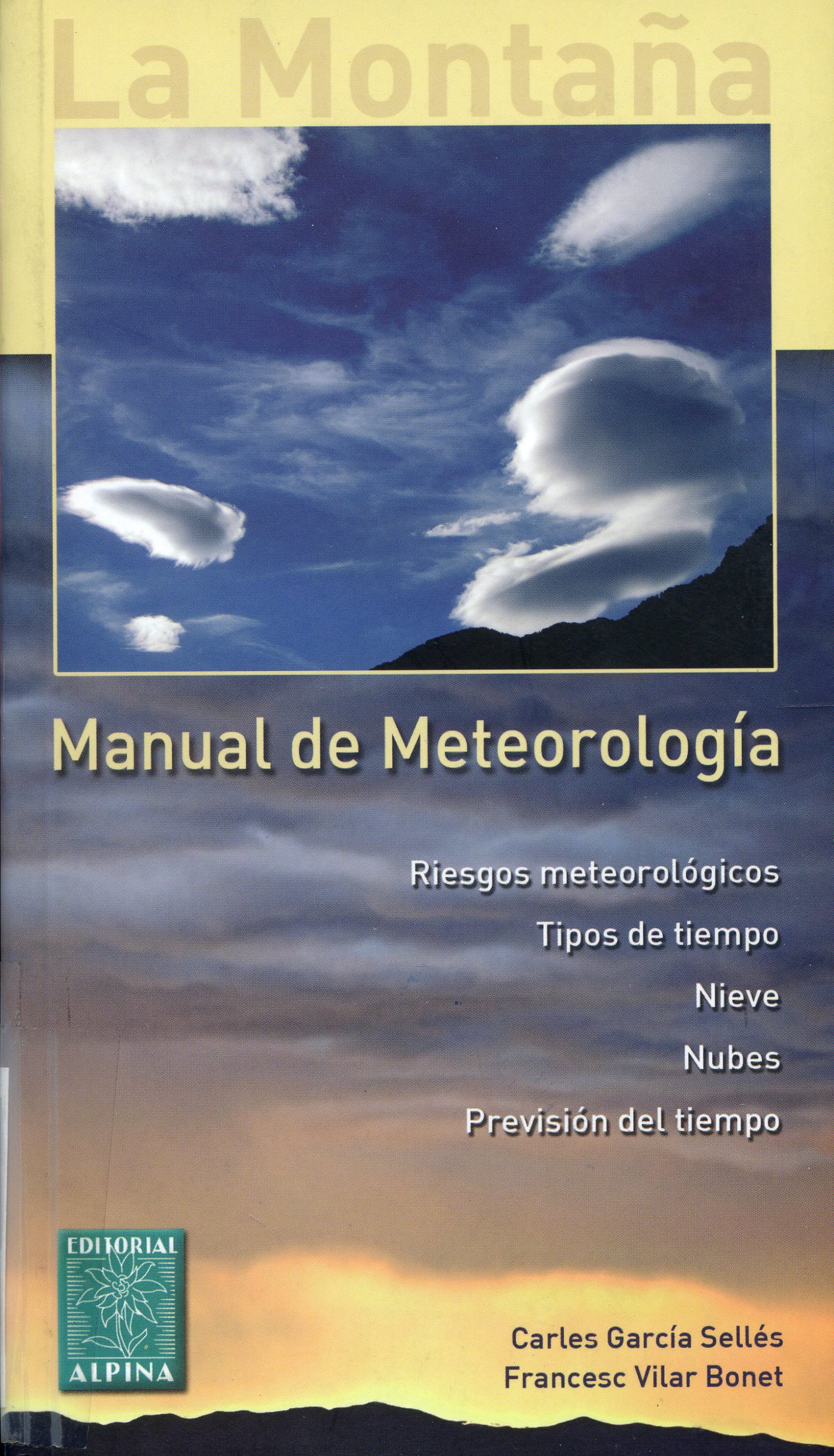 Montaña, La : Manual de Meteorología : Riesgos meteorológicos : Tipos de tiempo : Nieve : Nubes : Previsión del tiempo - Portada