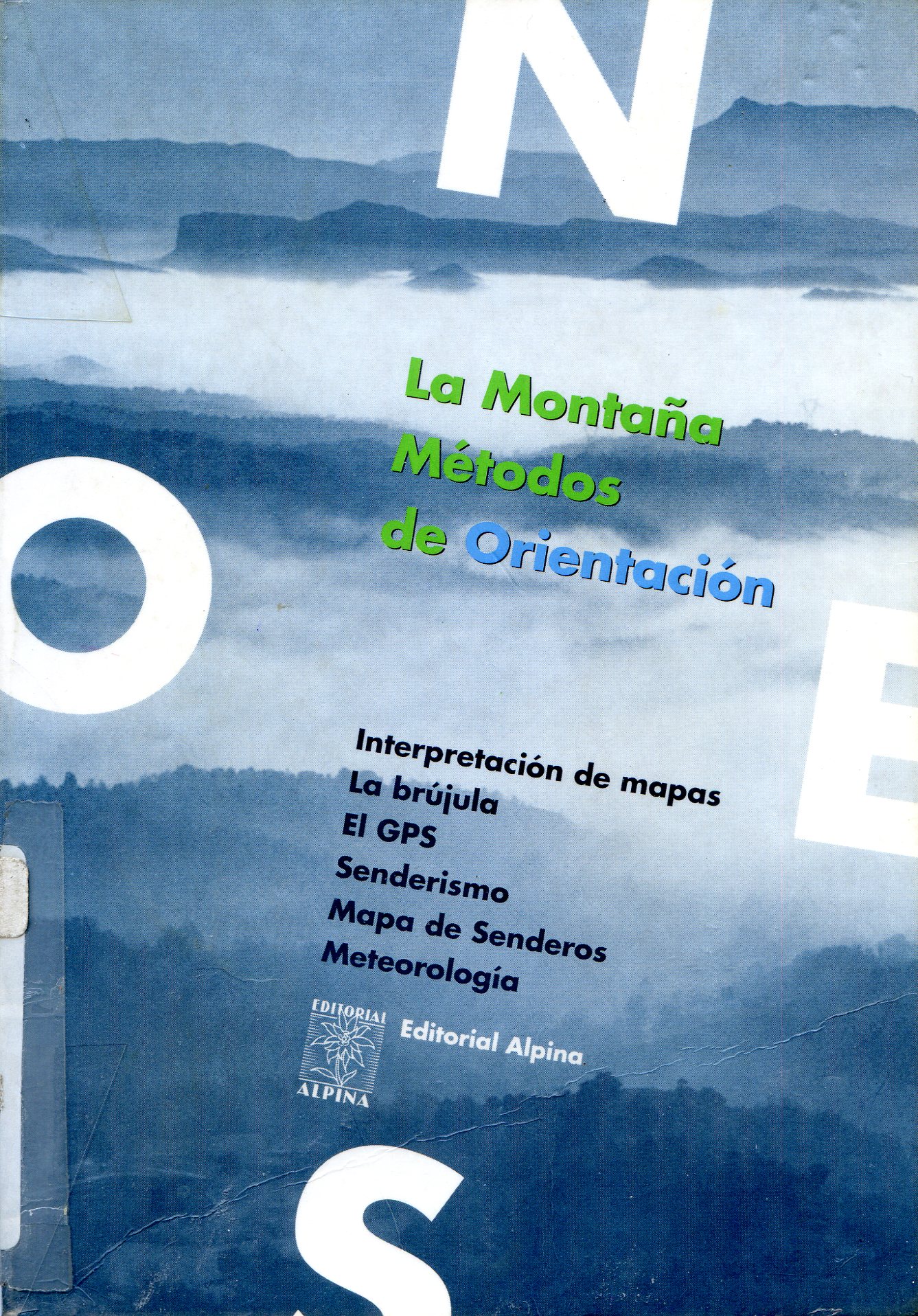 montaña, La  : Métodos de orientación : Interpretación de mapas : Labrújula : El GPS : Senderismo : Mapa de senderos : Meteorología - Portada