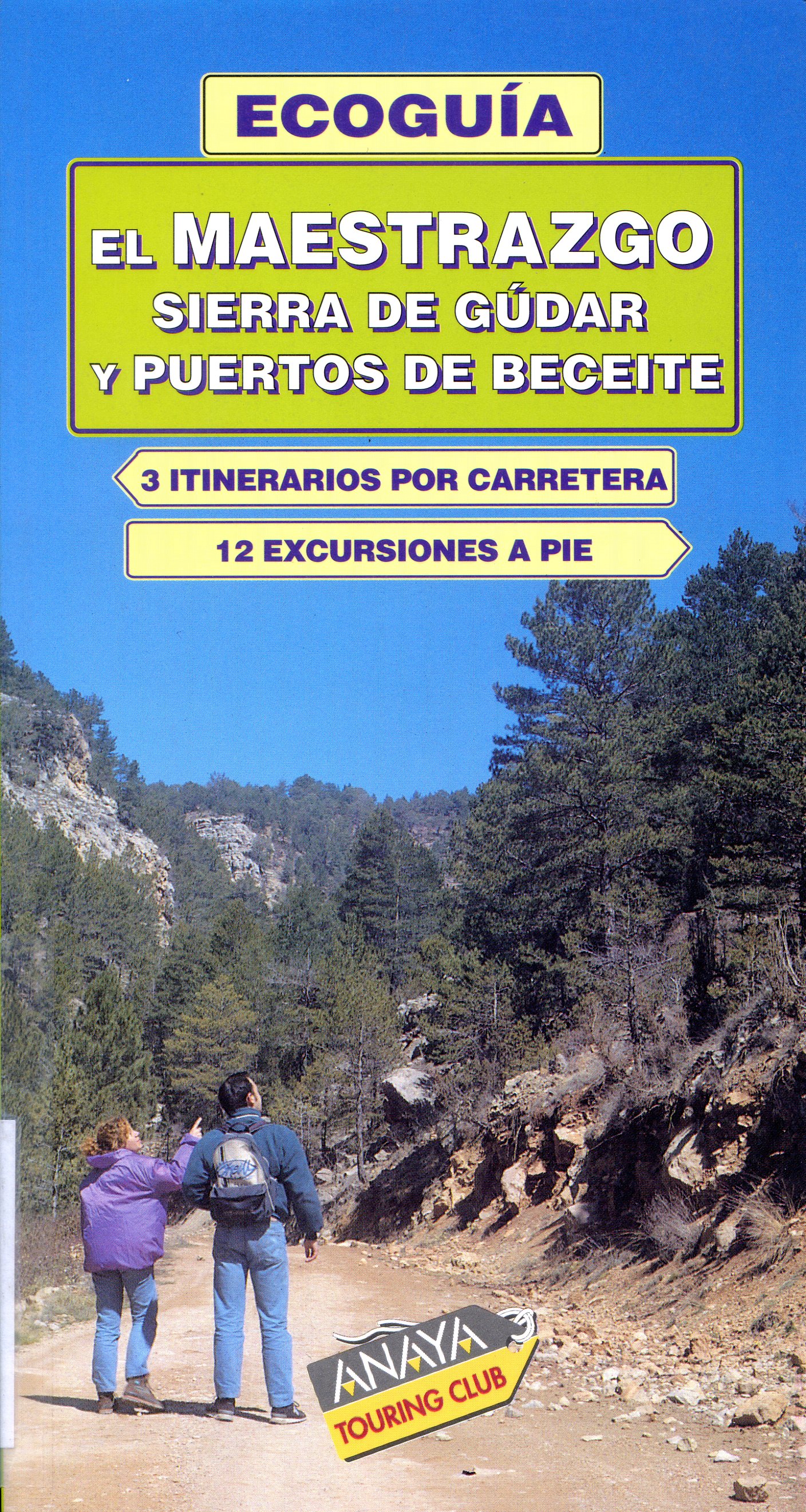 Ecoguía : El Maestrazgo : Sierra de Gúdar y Puertos de Beceite : 3 itinerarios por carretera : 12 excursiones a pie - Portada