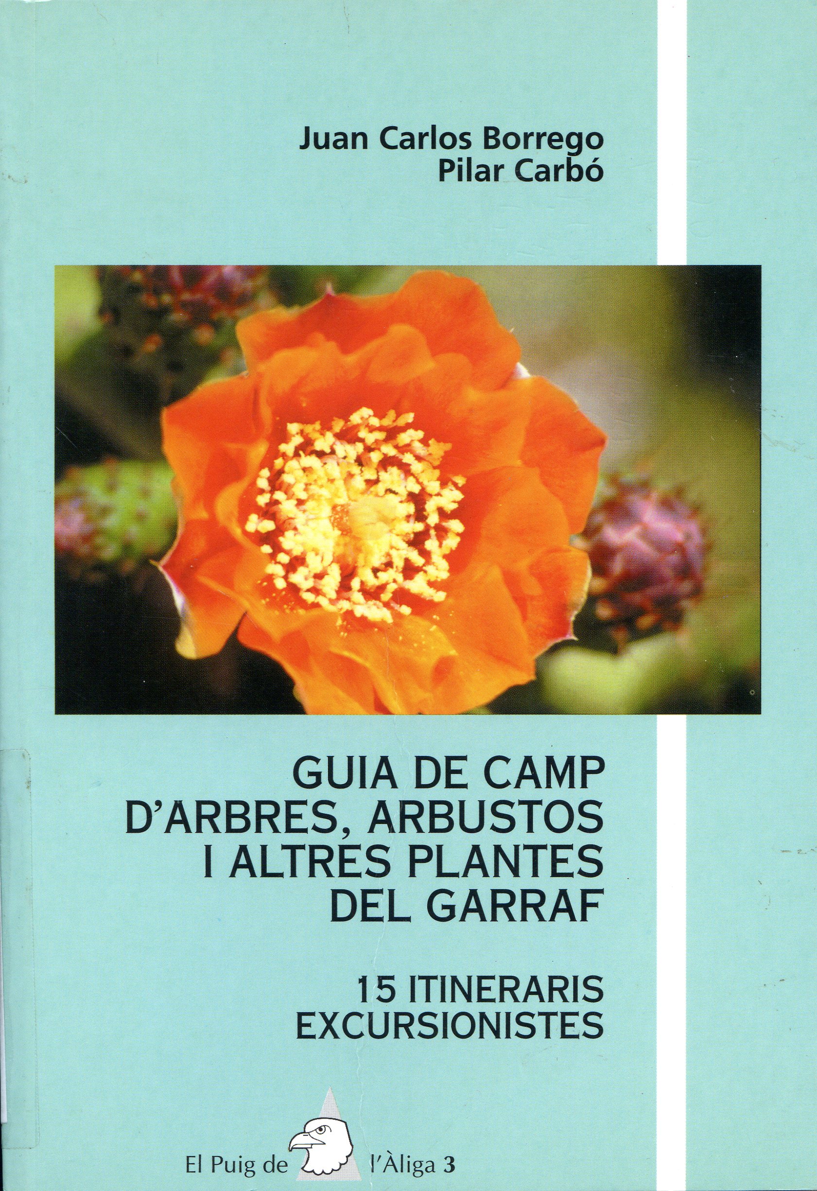 Guia de camp d'arbres, arbustos i altres plantes del Garraf : 15 itineraris excursionistes - Portada