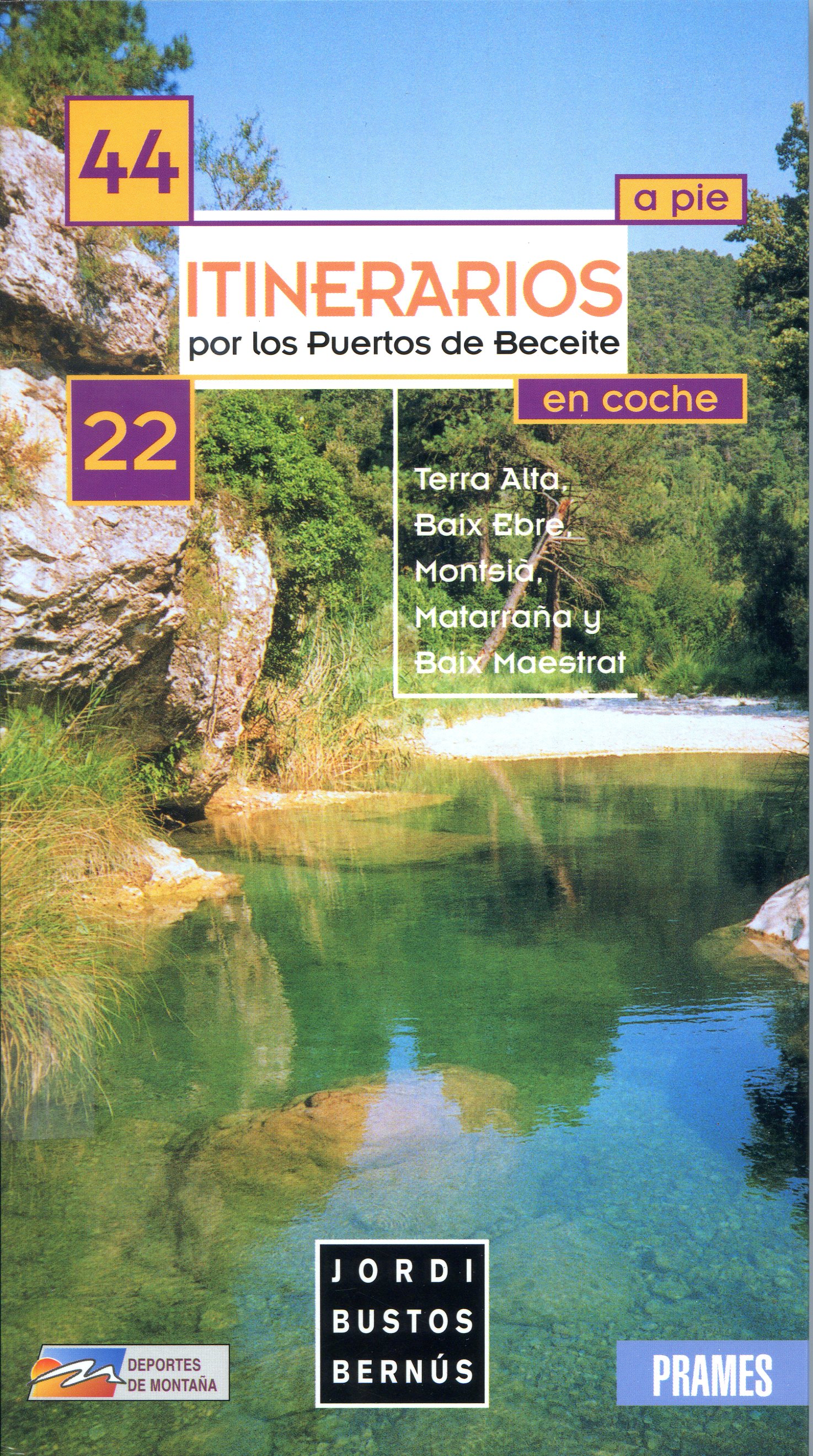 44 itinerarios a pie por los Puertos de Beceite, en coche : Terra Alta, Baix Ebre, Matarraña y Baix Maestrat - Portada